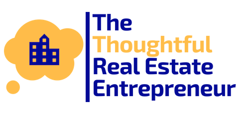 The Thoughtful Real Estate Entrepreneur